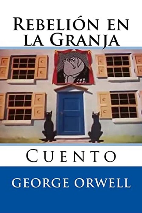 Rebelion En La Granja: Cuento-..