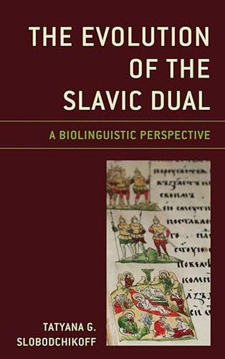 Evolution Of The Slavic Dual: A Biolinguistic Perspective-..