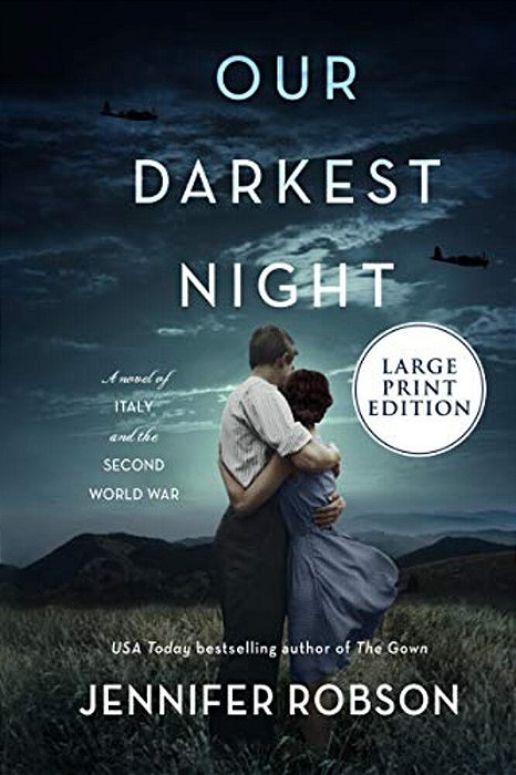 Our Darkest Night: A Novel Of Italy And The Second World War-..