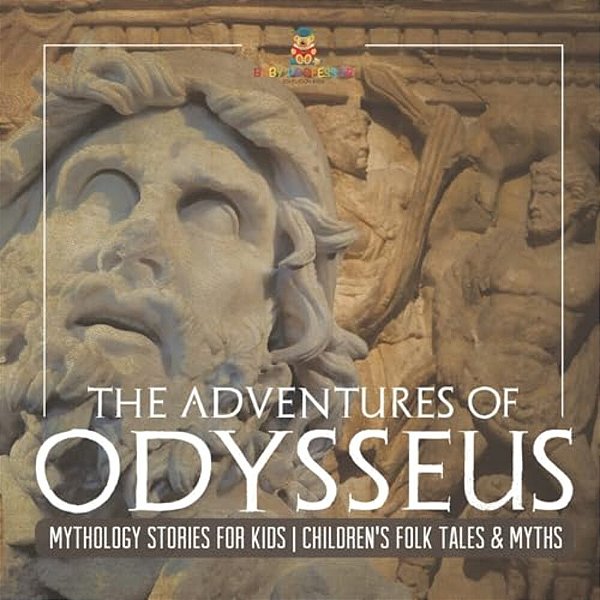 The Adventures Of Odysseus - Mythology Stories For Kids Children's Folk Tales & Myths-..