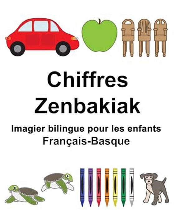 Français-Basque Chiffres/Zenbakiak Imagier Bilingue Pour Les Enfants-..