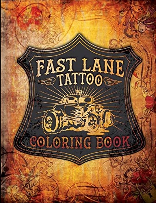 Fast Lane Tattoo Coloring Book-..