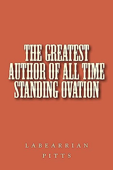 The Greatest Author Of All Time Standing Ovation-..
