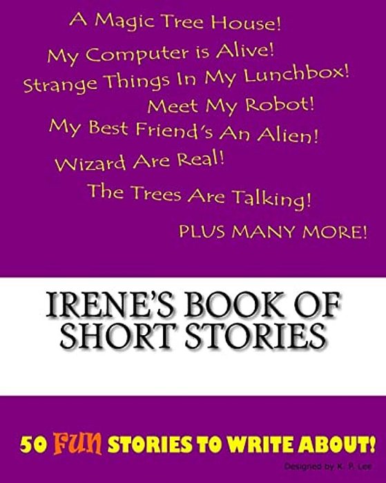 Irene's Book Of Short Stories-..