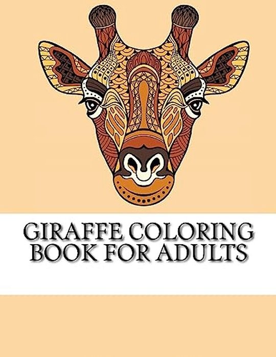 Giraffe Coloring Book For Adults: The Ultimate Giraffe Coloring Book-..