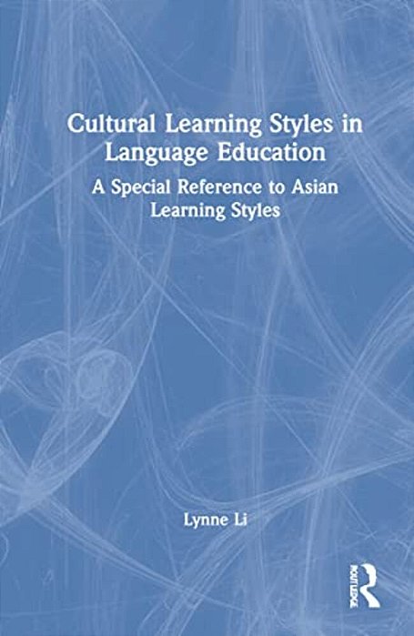 Cultural Learning Styles In Language Education: A Special Reference To Asian Learning Styles-..