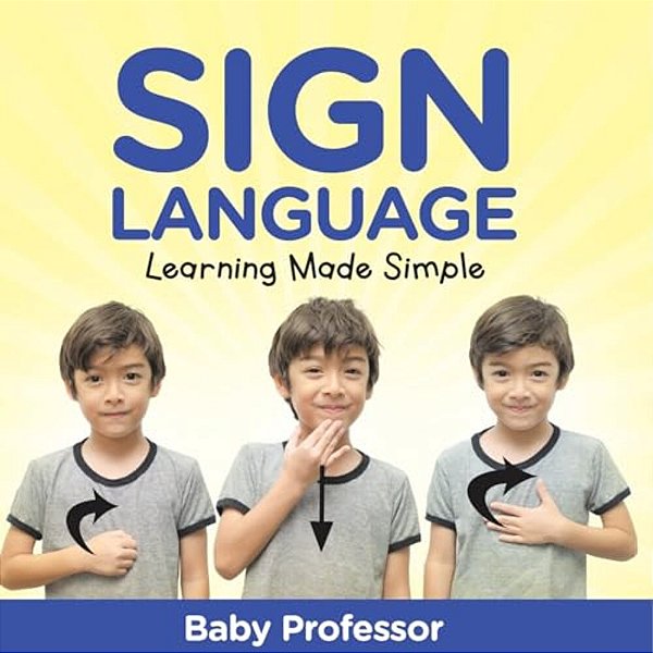 Sign Language Workbook For Kids - Learning Made Simple-..