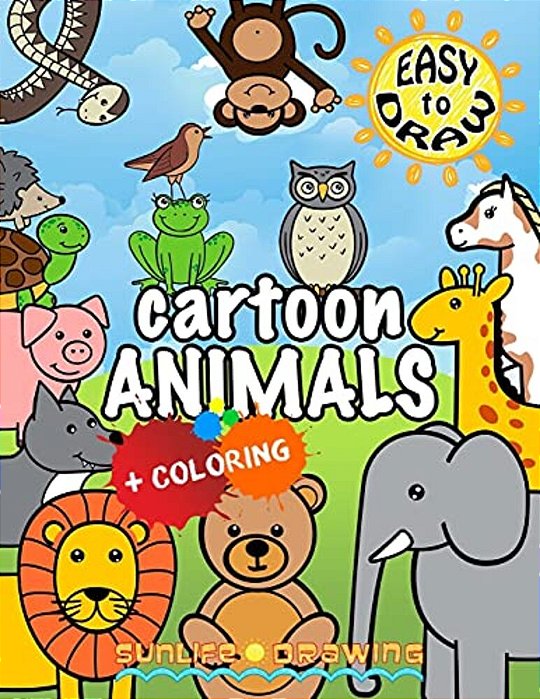 Easy To Draw Cartoon Animals: Draw & Color 26 Cute Animals-..