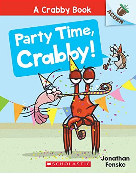 Party Time, Crabby!: An Acorn Book (A Crabby Book #6)-..