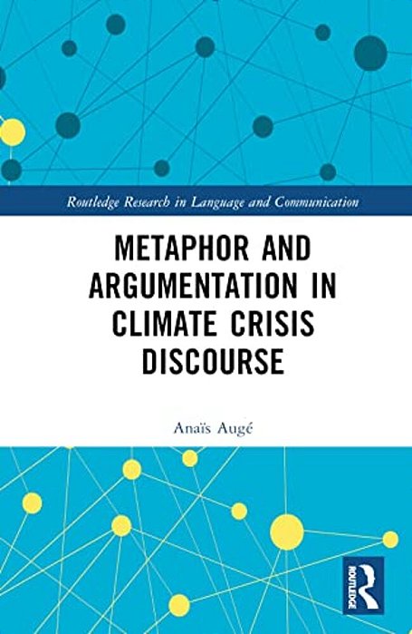 Metaphor And Argumentation In Climate Crisis Discourse-..