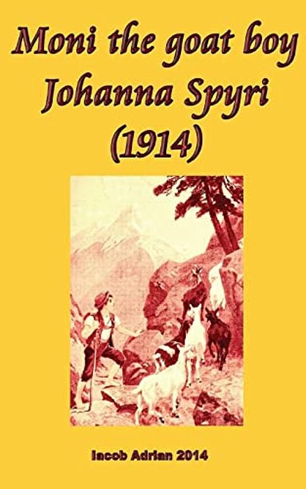 Moni The Goat Boy Johanna Spyri (1914)-..