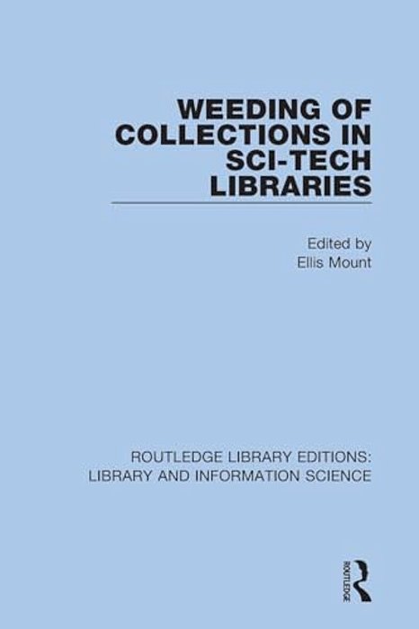 Weeding Of Collections In Sci-Tech Libraries-..