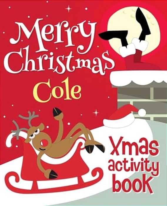 Merry Christmas Cole - Xmas Activity Book: (Personalized Children's Activity Book)-..