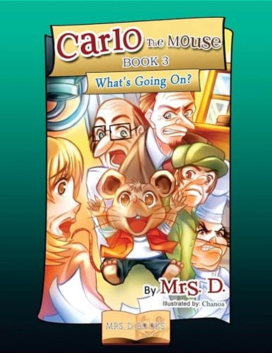 Carlo The Mouse, Book 3: What's Going On?-..