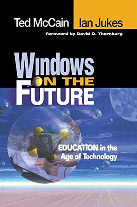 Windows On The Future: Education In The Age Of Technology-..