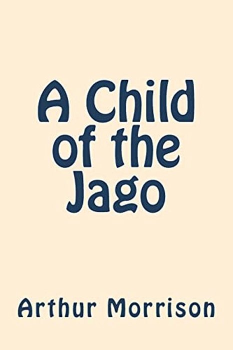 A Child Of The Jago-..
