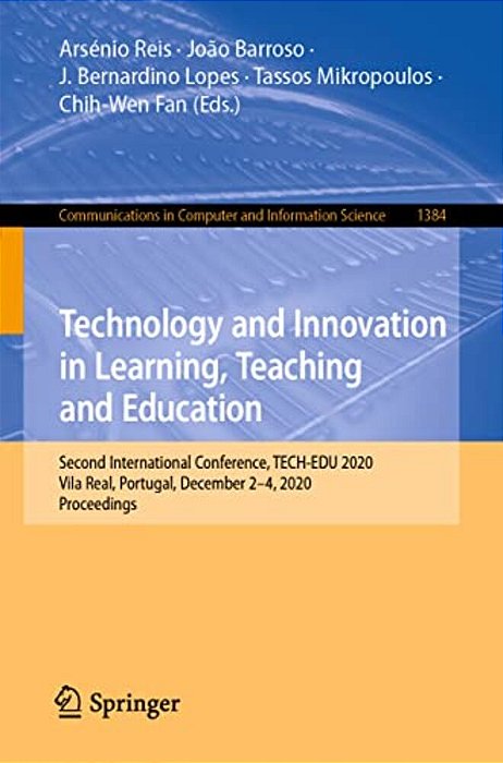 Technology And Innovation In Learning, Teaching And Education: Second International Conference, Tech-Edu 2020, Vila Real, Portugal, December 2-4, 2020-..
