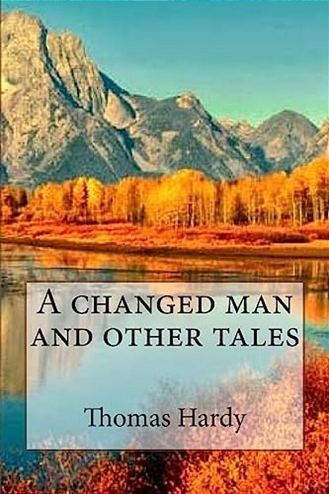 A Changed Man And Other Tales-..