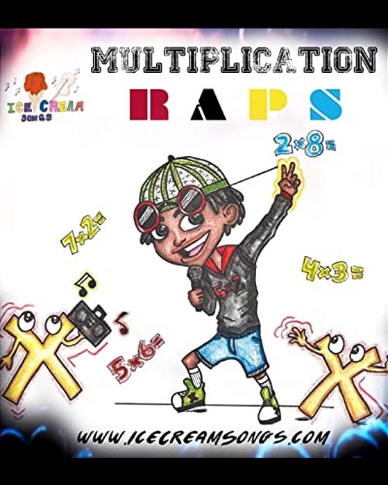 Icecreamsongs Multiplication Raps: Ice Cream Songs Book One-..