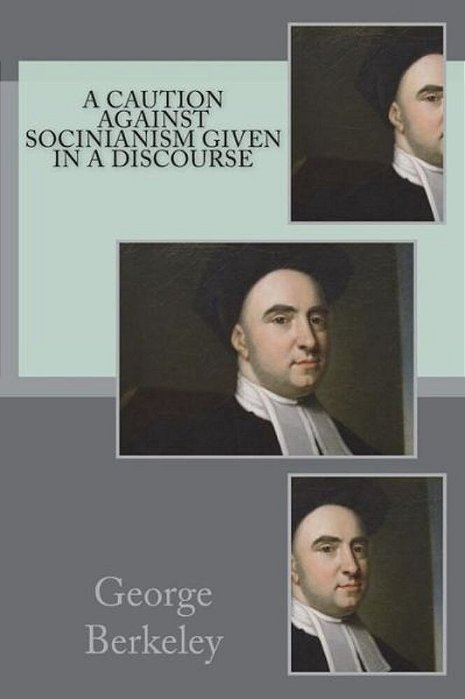 A Caution Against Socinianism Given In A Discourse-..