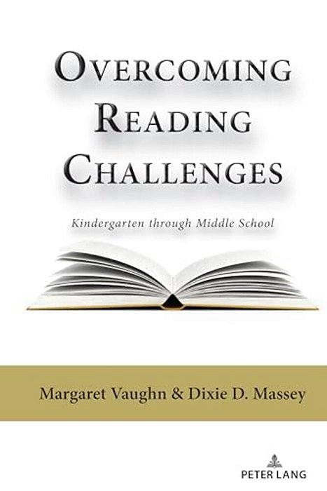 Overcoming Reading Challenges: Kindergarten Through Middle School-..