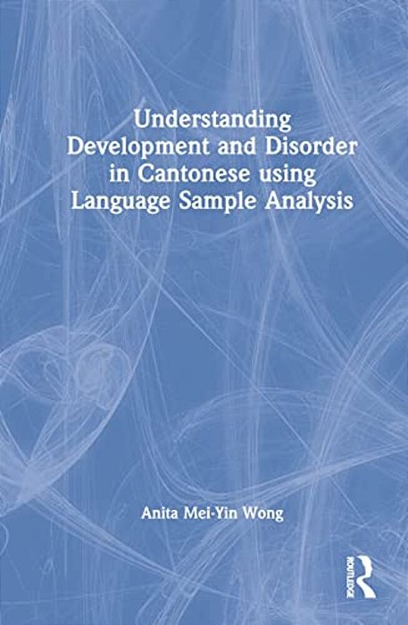 Understanding Development And Disorder In Cantonese Using Language Sample Analysis-..