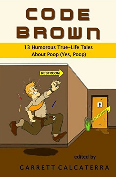 Code Brown: 13 Humorous True-Life Tales About Poop (Yes, Poop)-..