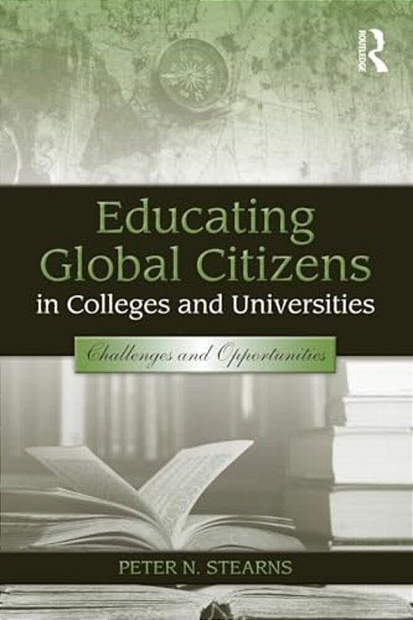 Educating Global Citizens In Colleges And Universities: Challenges And Opportunities-..