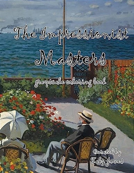 The Impressionist Masters Grayscale Coloring Book-..