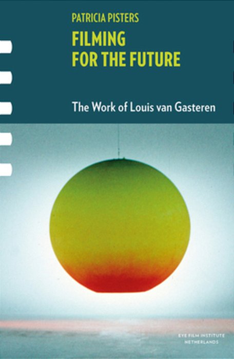 Filming For The Future: The Work Of Louis Van Gasteren [With Dvd]-..
