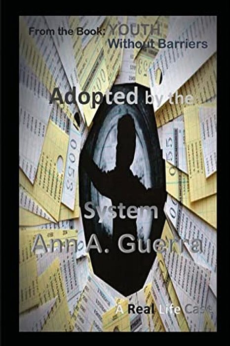 Adopted By The System: A Real Life Case-..
