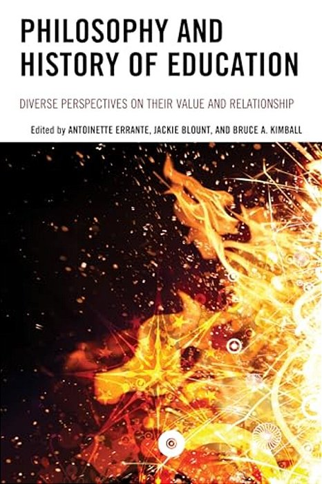 Philosophy And History Of Education: Diverse Perspectives On Their Value And Relationship-..
