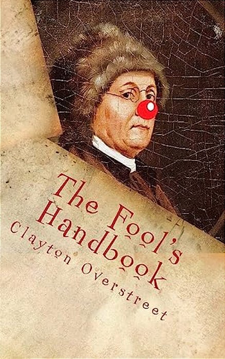 The Fool's Handbook: The Anti-Self-help Book-..