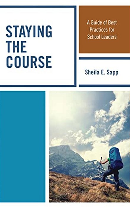 Staying The Course: A Guide Of Best Practices For School Leaders-..