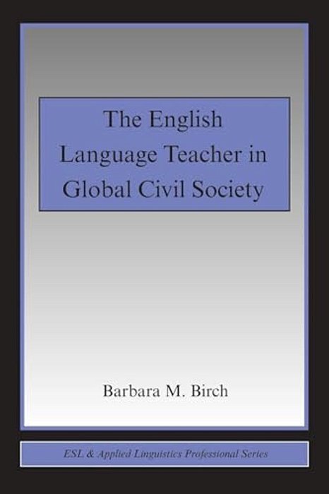 The English Language Teacher In Global Civil Society-..