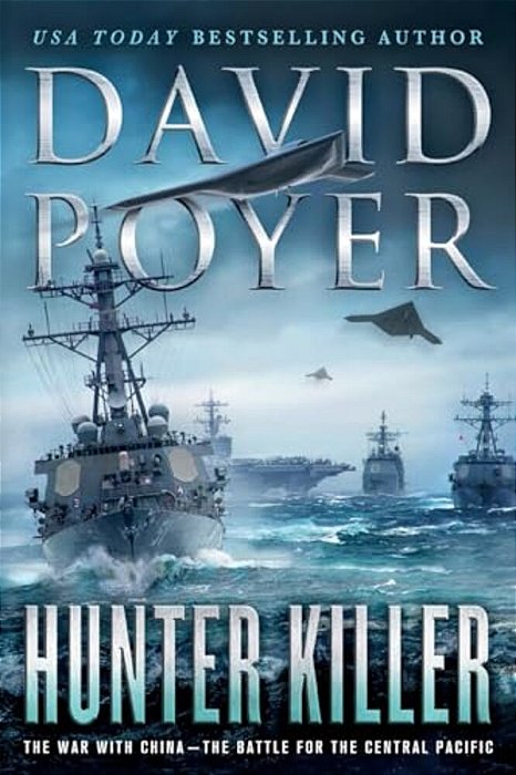 Hunter Killer: The War With China - The Battle For The Central Pacific-..