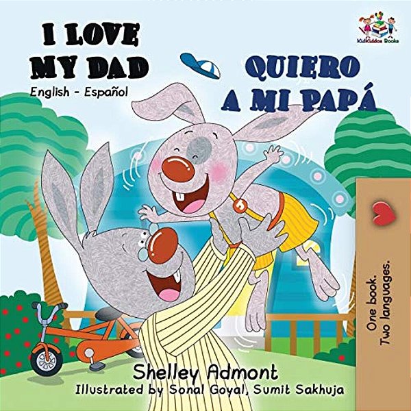 I Love My Dad Quiero A Mi Papá: English Spanish Bilingual Book-..