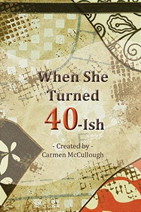 When She Turned 40-Ish-..
