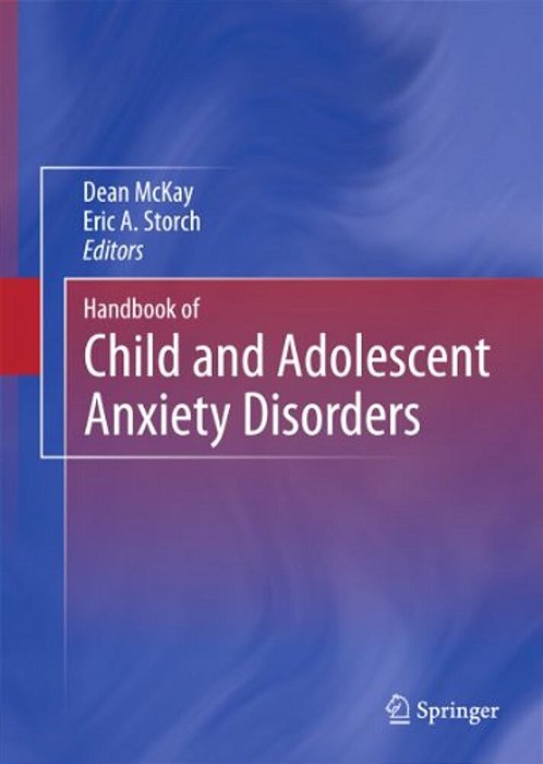 Handbook Of Child And Adolescent Anxiety Disorders-..