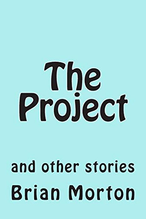 The Project: And Other Stories-..