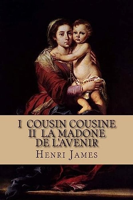 I Cousin Cousine II La Madone De L'Avenir-..