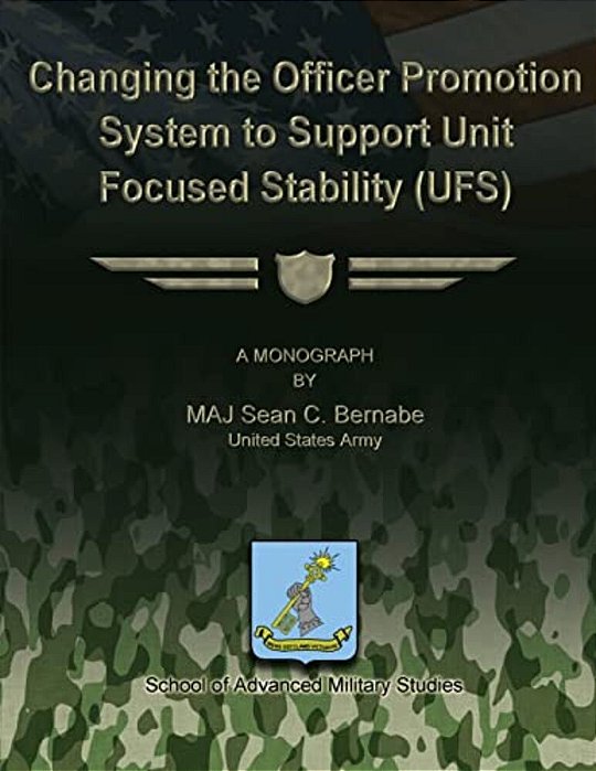 Changing The Officer Promotion System To Support Unit Focused Stability (Ufs)-..