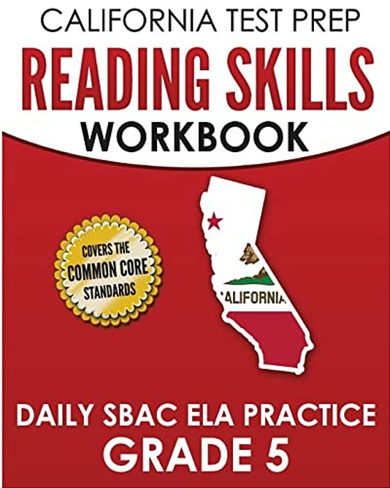 California Test Prep Reading Skills Workbook Daily Sbac Ela Practice Grade 5: Preparation For The Smarter Balanced Assessments-..