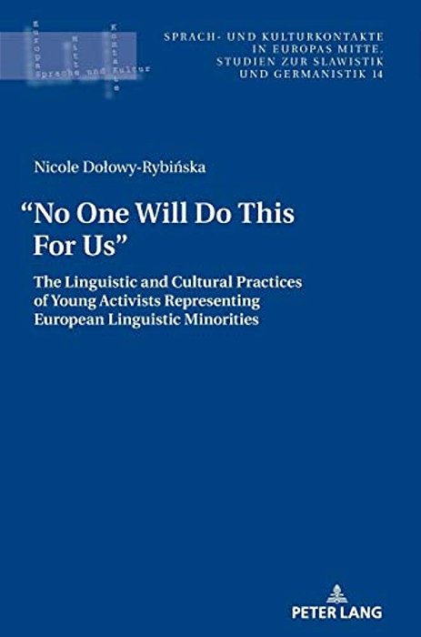 "No One Will Do This For US".: The Linguistic And Cultural Practices Of Young Activists Representing European Linguistic Minorities-..
