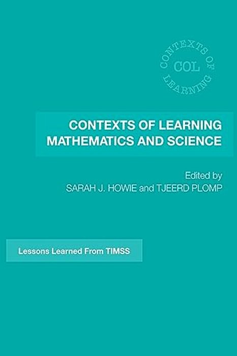 Contexts Of Learning Mathematics And Science: Lessons Learned From Timss-..
