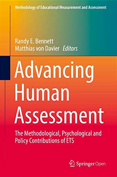 Advancing Human Assessment: The Methodological, Psychological And Policy Contributions Of Ets-..