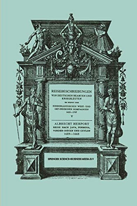 Reise Nach Java, Formosa, Vorder-Indien Und Ceylon, 1659-1668-..