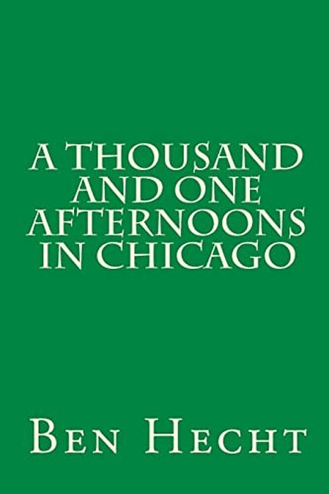 A Thousand And One Afternoons In Chicago-..