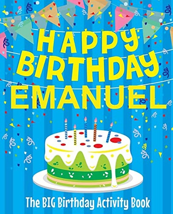 Happy Birthday Emanuel - The Big Birthday Activity Book: Personalized Children's Activity Book-..