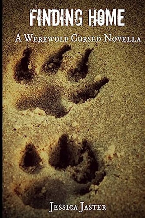 Finding Home (A Werewolf Cursed Novella, Part One)-..